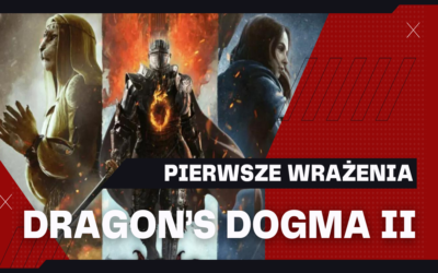 Dragon’s Dogma 2 – pierwsze wrażenia